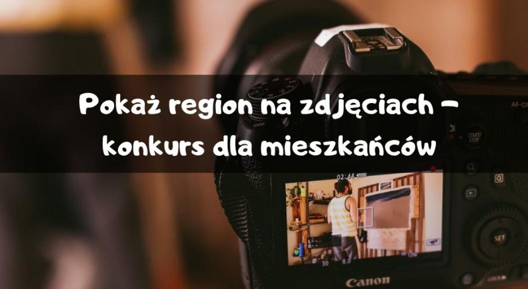 Pokaż region na zdjęciach - konkurs dla mieszkańców