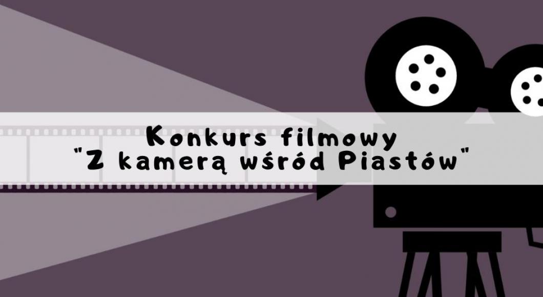 Konkurs filmowy "Z kamerą wśród Piastów"