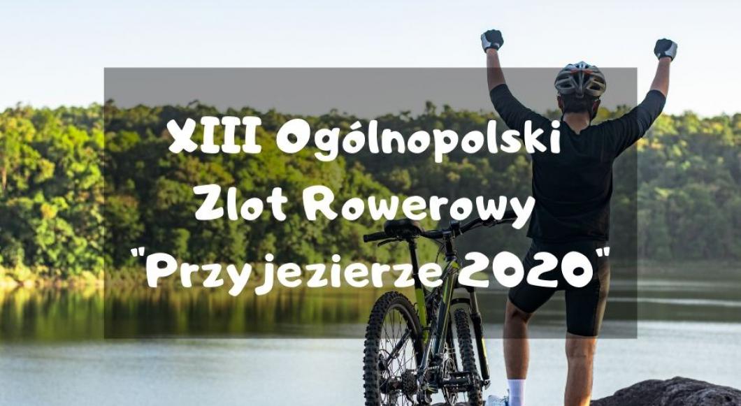 XIII Ogólnopolski Zlot Rowerowy "Przyjezierze 2020"