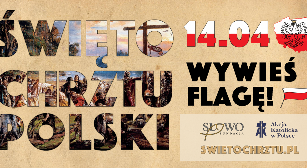 Święto Chrztu Polski - 14 kwietnia - wywieś flagę!