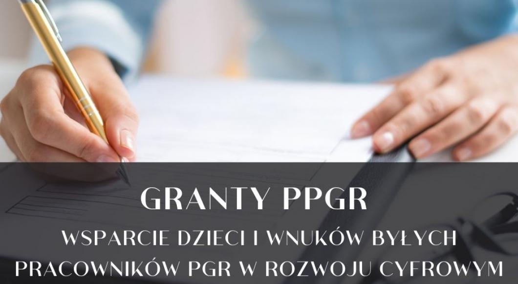 Granty PPGR - Wsparcie dzieci i wnuków byłych pracowników PGR w rozwoju cyfrowym