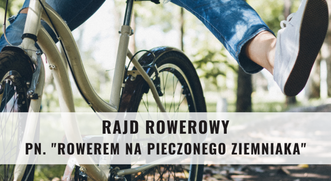 Rajd rowerowy "ROWEREM NA PIECZONEGO ZIEMNIAKA"