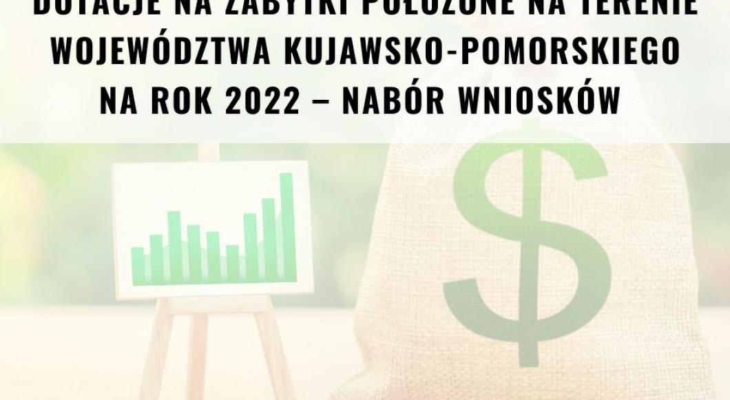 Dotacje na zabytki położone na terenie Województwa Kujawsko-Pomorskiego na rok 2022 – nabór wniosków