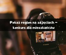 Pokaż region na zdjęciach - konkurs dla mieszkańców