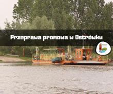 Informacja dot. przeprawy promowej w Ostrówku
