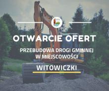 Otwarcie ofert na przebudowę drogi gminnej w miejscowości Witowiczki