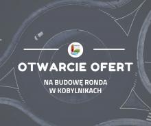 Otwarcie ofert na budowę ronda w miejscowości Kobylniki