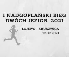 I Nadgoplański Bieg Dwóch Jezior!