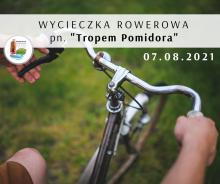 Wycieczka rowerowa "Tropem Pomidora"