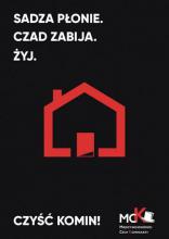 „Sadza płonie. Czad zabija. Żyj” - CZYŚĆ KOMIN