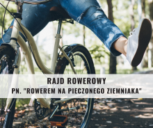 Rajd rowerowy "ROWEREM NA PIECZONEGO ZIEMNIAKA"
